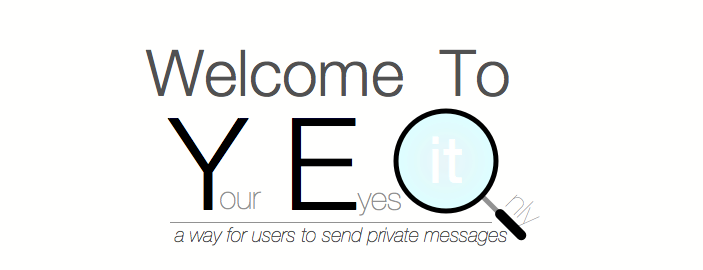 YEO provides a safe way to send and receive messages only intended for specific viewers. Messages are rendered in such a way that they cannot be copied, and after a set period of time or a set number of reads (set by the sender), stored messages are permanently deleted from the server.